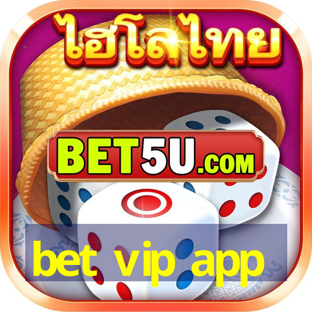 bet vip app